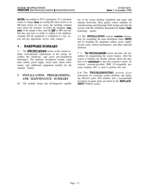 Page 21INTER-TELPRACTICESIMX/GMX 256 INSTALLATION & MAINTENANCEOVERVIEWIssue 1, November 1994
NO’I‘E: According to FCC regulations, if a customer
wishes to change from an existing RF-rated system to an
MF-rated system (or vice versa), the installing company
must advise the customer “to notify the telephone 
corn-
party of the change if they want the [ICF or MF] rate and
that they may have to certify in writing to the telephone
company that the equipment is configured as a key sys-
tem and pay appropriate...