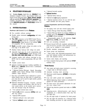 Page 22OVERVIEW
Issue 1, November 1994INTER-TELPRACTICESIMX/GMX 256 INSTALLATION & MAINTENANCE
6. FEATURESSUMMARY
6.1System, keyset, single-line set, DSS/BLF Unit,
Attendant Computer Console, and attendant features arelisted on the following pages. 
Those future murkzdwith an asterisk 
(*) mquire aa2iitional eqwpment. For
complete descriptions and operating instructions, refer
to the 
SPECIFICAI’IONS and m sections of
this manual.
k SYSTEMFEATURESHardware add General System 
Featulres
Five available software...