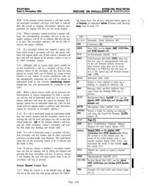 Page 220INTER-TELPRACTICESIMXIGMX 256 INSTALCATON & MAINTENANCE539
If the primary station transfers a call that recalls,
all associated secondary call keys will flash to indicatethat the recall is ringing. Secondary stations pro-
grammed for ringing will also see the recall display.
5.40When a primary station receives a queue call-
back, the corresponding secondary call key at the sec-
ondary station(s) will be lit (to indicate that the call key
is in use). The secondary station(s) will not be able to
answer the...
