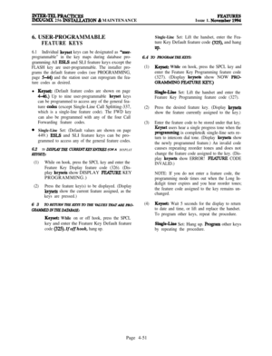 Page 225INTER-TELPRACTICESIMWGMX 256 INSTALLATION & MAINTENANCEIssue 1. Nov%z6. USER-PROGRAMMABLE
FEATURE KEYS
6.1Individual keyset keys can be designated as “user-
programmable” in the key maps during database pro-gramming All 
ESLS and SLI feature keys except the
FLASH key are user-programmable. The installer pro-
grams the default feature codes (see PROGRAMMING,
page 
5-44) and the station user can reprogram the fea-
ture codes as desired.l
Keyset: (Default feature codes are shown on page
4-46.) Up to nine...