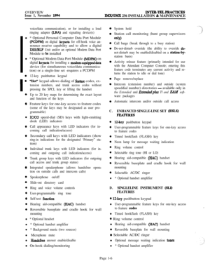 Page 24OVERVIEWINTER-TELPRACTICESIssue 1, November 1994IMX/GMX 256 INSTALLATION & MAINTENANCE
voice/data communication), or for installing a loud
ringing adapter 
(LRA) and signaling device(s)l * Optional Personal Computer Data Port Module
(PCDPM) on digital keysets for off-hook voice an-nounce receive capability and to allow a digital
DSS/BLF Unit and/or an optional Modem Data PortModule to 
bc installed
l * Optional Modem Data Port Module 
(MDPMJ on
digital keysets for installing a modem+z&peddatadevice (for...
