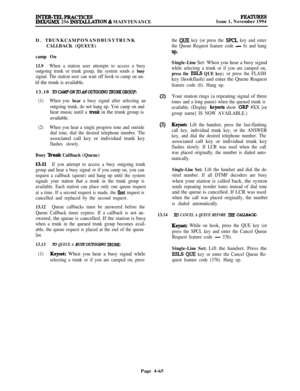 Page 239INTER-TKLPRACTICESIMX/GMX 256 INS~TION & MAINTENANCEl?EmumsIssue 1, November 1994
D. TBUNKCAMPONANDBUSYTRUNK
CALLBACK (QUEUE)
camp On
13.9When a station user attempts to access a busy
outgoing trunk or trunk group, the system sends a 
busy
signal. The station user can wait off hook to camp on un-til the trunk is available.
13.10 
TOf2bfPONlDANOUTGOINGlRU..GROUl?:
(1)When you hear a busy signal after selecting an
outgoing trunk, do not hang up. You camp on andhear music until a 
truuk in the trunk group...