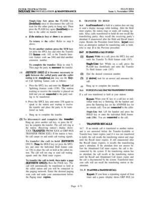 Page 245INTER-TELPRACTICESlMX/GMX 256 INSTALLATION & MMNTJDIANCEFEATURESIssue 1, November 1994
Single-Line Set: press the FLASH key
@ookflash) once to disconnect the call (or
wait for the other party to hang up). Then
press the PLASH key again (hookflash) to re-
turn to the caller on transfer hold.c.
If the station is busy or then? is no answer:To return to the caller: Refer to step b
above.To try another station: press the XFR key
(or press the SPCL key and enter the Transfer
CO 
feature code -345, or the...