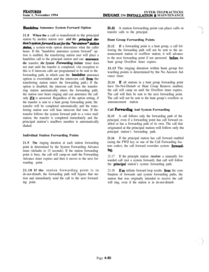 Page 254FEATURESIssue 1, November 1994INTER-TELPRACTICESIMX/GMX 256 lNST4LL.4TION & MAINTENANCE
Hanclsfme Announce System Forward Option
21.8When the a call is transferred to the principal
station by another station user and the princi&al sta-
tion%systemforwardiksetforthe %oanswer”station
s@us, a system-wide option determines what the caller
hears. If the “handsfree announce system forward” op-
tion is enabled, the transferring station user will place a
handsfree call to the principal station and can 
amrounce...