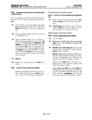 Page 263INTER-TELPRACTICE!JIMX/GMX 256 INSTALLATION & MAINTENANCEFEATURESIssue 1, November 1994
23.23 lVPROGRAbfSZtlTONSP~-DIALNZUBERSUSANG
ASLVGLE-LlNESET:
Up to 10 numbers can be stored using speed-dial loca-
tion codes O-9. If you make a mistake, hang up and start
(1)
(2)
(3)
(4)
Q
Lift the handset and enter the Station Speed-DialProgramming feature code (383) or press the
E-SLS PGM SPD key. You hear a confirmation
tone.
Dial the speeddial location code (O-9). You hear
a confirmation tone.
Dial the telephone...