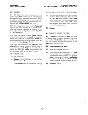 Page 268INTER-TELPRACTICESIMYUGMX 2% INS~TXON & MAINTENANCE
27. PAGING(3) Enter the zone code (O-9) for the desired zone.
27.1The Page feature allows announcements to 
be
made through keyset internal speakers. Optional paging
equipment (amplifiers and paging speakers) may also be
installed on external paging ports or relays to provide
paging for an external area, such as a warehouse or load-
ing dock (see 
INSTAUATION, page 3-98).273
External paging circuitry is available byconvert-
ing up to nine unused...
