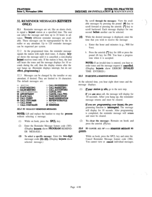 Page 272INTER-TELPRACTICESIMX/GMX 256 INSTALLATION & MAINTENANCE
32. REMINDER MESSAGES 
(KEYSETS
ONLY)
32.1Reminder messages are set, like an alarm clock,
to signal a 
keyset station at a specified time. The user
can select the message and time up to 24 hours in ad-
vance. 
%enty different reminder messages are avail-
able. These messages can be reprogrammed by the in-
staller or any attendant. Up to 120 reminder messages
can be requested per system.
To scroll through the messages: View the avail-
able messages...