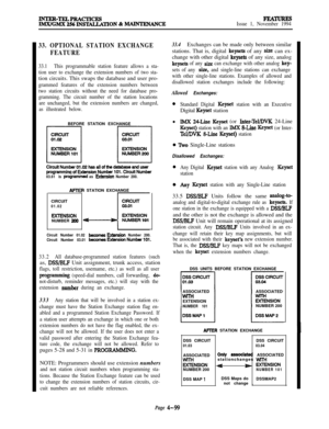 Page 273FEATURESIssue 1, November 1994
33. OPTIONAL STATION EXCHANGE
FEATURE
33.1This programmable station feature allows a sta-
tion user to exchange the extension numbers of two sta-tion circuits. This swaps the database and user pro-
grammed features of the extension numbers between
two station circuits without the need for database pro-
gramming. The circuit number of the station locations
are unchanged, but the extension numbers are changed,
as illustrated below.BEFORE STATION EXCHANGE
03.61is pro&nod as...