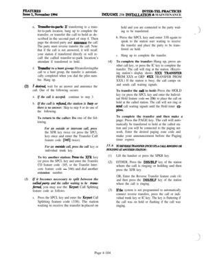 Page 278EeEember1994lNTER-TELPRACTIcEsIMX/GMX 256 INST4LLATION & MAINTENANCE
(2)
c.Wansfer-to-park: If transferring to a trans-
fer-to-park location, hang up to complete thetransfer, or transfer the call to hold as de-
scribed in the second part of step 4. Then
page the desired party and announce the call.
The party must reverse transfer the call. Note
that if the call is not answered, it will recall
your station if transferred directly or will re-call the called transfer-to-park location’s
attendant if...