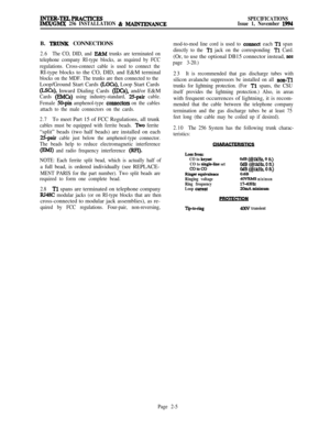Page 31lNTEIbTELPR4mcESJMX/GMX 256 INSTALLATION & MAINTENANCESPECIFICATIONS
Issue 1, November 1994B. 
TRUNK CONNECTIONS
2.6The CO, DID, and E&M trunks are terminated on
telephone company RI-type blocks, as required by FCC
regulations. Cross-connect cable is used to connect theRI-type blocks to the CO, DID, and E&M terminal
blocks on the MDF. The trunks are then connected to theLoop/Ground Start Cards 
(LGCs), Loop Start Cards
(LSCs), Inward Dialing Cards (IDCs), and/or E&M
Cards (E&Q) using industry-standard,...