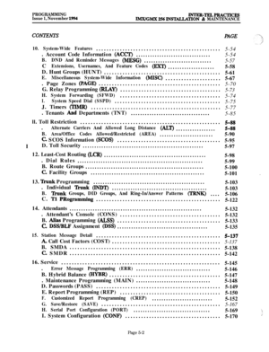 Page 301PROGRAMMING
Issue 1, November 1994lNTER-TELPRAcTxcRsIMX/Gh&6lNsTAlLLATION & MAINTENANCE
CONTENTS
10. System-Wide Features...............................................
5-54
. Account Code Information 
(ACCT)................................5-54
B.DND And Reminder Messages (MESG).............................5-57
C
Extensions, Usernames, And Feature Codes (EXT)....................5-58
D. Hunt Groups (HUNT)
............................................
5-61
E.Miscellaneous System-Wide Information...