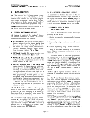 Page 302INTER-TELPRACTICE!sIMX/GMX 256INSTALLATlON & MAINTENANCEPROGRAMMINGIssue 1, November 19941. 
INTRODUCI’ION
1.1This section of the 256 System manual explains
how to program the system. The 256 System is fully
functional when defaulted and only requires program-
ming to meet the customer’s special needs. Program-
ming functions are divided among several “windows”
so that specific features can be programmed easily.
NOTE: Programmers must be properly certified on the
256 System to receive technical...