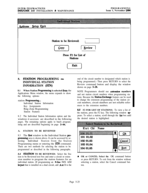 Page 324INTER-TELPRACTICESIMX/GMX 256 INSTALLATION % MAINTENANCEPROGRAMMINGIssue 1, November 19941 Actions
Setm Exit
Station to be Reviewed:II
IReview1
Press F2 for List of
Stations
[ Exit ]
8.S?‘ATION PROGRAMMING -
INDIVIDUAL STATION
INFORMATION 
(SIN)
8.1When Station Progfamming is selected Corn the
Applications Menu window, the menu expands to show
the following options:station 
Programming...
Individual Station Information
Key AssignmentsRing Zone Rogramming
Station Features
8.2The Individual Station...