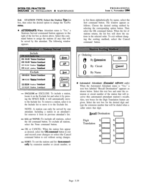 Page 338IrVTER-TELPRACTICESIMX/GMX 256 INSTALLATION & MAINTENANCEPROGRAMMINGIssue 1, November 1994
8.46STATION TYPE: Select the Station 
‘rLpe list
box, then select the desired option to change the Yes/No
StatUS.
0ATI’ENDANT: When Attendant status is “Yes,” aStations Served command button appears to the
right of the list box as shown above. Select this com-
mand button to assign the stations (if any) that will
be served by this attendant. The following window
appears.to list them alphabetically by name, select...