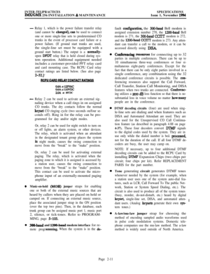 Page 37INTER-TELlPRACTICESIMX/GMX 256 INSTALLATION & MAINTENANCESPECIFICATIONSIssue 1, November 1994
- Relay 1, which is the power failure transfer relay
(and cannot be 
changed),can be used to connect
one or more single-line sets to predetermined CO
trunks in the event of processor card failure or a
power failure. (If ground start trunks are used,the single-line set must be equipped with a
ground start button.) The output is a normally-
open 
DPDT relay that is held closed during sys-tem operation. Additional...