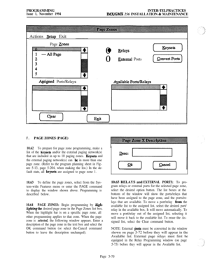 Page 369PROGRAMMINGIssue 1, November 1994INTER-TELPRACTICESIMX/GMX 256 INSTALLATION & MAINTENANCE
Actions 
setup Exit
Page ones
pissigned Ports/Relays0
0 Relays(pi&Z-)0
&&ma1 Ports(S)
F.PAGE ZONES (PAGE)
10.62To prepare for page zone programming, make a
list of the 
keysets and/or the external paging network(s)
that are included in up to 10 paging zones. 
Keysets and
the external paging network(s) can 
be in more than one
page zone. (Refer to the program planning sheet in Fig-
ure 5-13, page 5-204, when making...