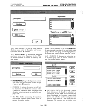 Page 385PROGRAMMINGINTER-TJ3LPRACTxcEsIssue 1, November 1994IMX/GMX 256 INSTALLATlON & MAINTENANCE
&scription:
xrunk Groups
DID Groups
Dgnrtment
‘hmk Group for &JTO Feature
01 All Lines
02
03
10.94DESCRIPTION: To give the tenant group an
identifying name, select the Description text box and
type a name of up to 
20 characters.10.95 
DEPARTMENT: To program the individual
departments, move to the Department list box. When
the desired department is selected, the following win-
dow appears.10.96 TRUNK GROUP FOR AUTO...