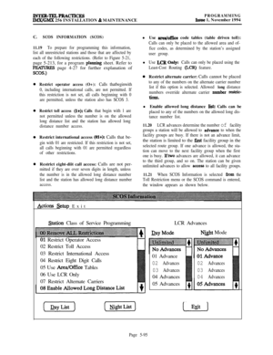 Page 394INTER-TEL4PRACTIcEslMX/GMX 256 INSTALLATION & MAINTENANCE
PROGRAMMINGIssue 1, November 1994
C.
SCOS INFORMATION (SCOS)
11.19
To prepare for programming this information,
list all unrestricted stations and those that are affected by
each of the following restrictions. (Refer to Figure 5-21,page 5-213, for a program 
plammtg sheet. Refer to
FEKKRES page 4-27 for further explanation of
SCOS.)
Restrict operator access (O+): Calls thatbeginwith
0, including international calls, are not permitted. If
this...