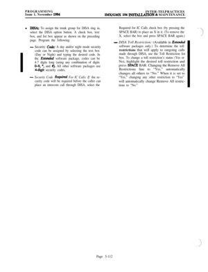 Page 411PROGRAMMINGIssue 1, November 1994INTER-TELPRACTICESIMX/GMX 256 INSTAUATION & MAINTENANCE
l
DISA: To assign the trunk group for DISA ring in,
select the DISA option button. A check box, text
box, and list box appear as shown on the preceding
page. Program the following:
- Security Code: A day and/or night mode security
code can be assigned by selecting the text box
(Day or Night) and typing the desired code. In
the 
Extended software package, codes can be
4-7 digits long (using any combination of digits...