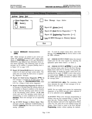 Page 445PROGRAMMING
Issue 1, November 1994INTER-TELPRACTICESIMX/GMX 256IlWMLLATlON & MAINTENANCE
clError Message Output Active
wReport All &mm [+++I
wReport All Field Service Diagnostics [ * * *]
clReport All l&ineering Diagnostics [---I
qLog All SEND Messages to History Queue
[ Exit ]A.
ERROR MESSAGE PROGRAMMING
CERR)
16.5Error 
messages are printed to give service per-
sonnel and engineers information about system status.(Refer to 
m, page 4-125, and TROUBLE-
SHOOTING, page 6-8, for more information about...