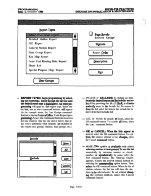 Page 453.PROGRNKMINGINTER-TELPRACTICESIssme l, November 1994lMX/GMX2!%lN~ON&~CE
DetailedStation Report
DID Report
General Station Report
Hunt Group Report
Key Map Report
Least Cost Routing Data Report
Phone List
Special Purpose Flags Report
q PageBreaks
Between Group6
fQtions\
Report Qrder
1 IkJ=-iption1
bclude
Exclude
ml 
REPORTTYPESZ Bcginprogqanlmiqbyselcct-
ingthereporttype.scrollthroughtllelistboxuntil
thed&edrqorttypeishighliited.Allotherpro-
pamming will apply to @at report type. Below the
list 
box, one...