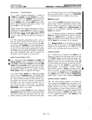 Page 48SPECIFICATIONSIssue 1, November 1994INTEX-TELPRACTICESIMX/GMX 256 INSWTION & MAINTENANCE
Integrated Speakerphone
4.9A built-in, integrated speakerphone is standard in
all 
IMX analog keysets. All digital keysets have a speak-
er and a microphone for 
handsfree intercom reply, but
they do not have a true integrated speakerphone. How-
ever, the 
DSP(s) on the associated DISC can be used to
provide shared integrated speakerphone circuitry. (See
page 
4-40 for more information.)NOTE: If there are no DSP...