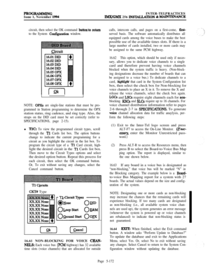 Page 471PROGRAMMINGIssue 1, November 1994INTER-TELPRACTICESIMX/GMX 256 INS-TION & MAlNTENANCE
circuit, then select the OK command buttonto return
to the System 
Con&uration window.
NOTE: 
OPXs are single-line stations that must be pro-
grammed in Station programming to determine the OPXstation status, ring cadence, and ring type. Also, the
straps on the DID card must be set correctly (refer to
SPECIFICATIONS, page 2-15).l
TIC: To view the programmed circuit types, scroll
through the 
Tl Cards list box. The...