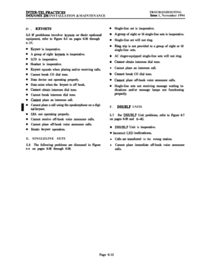 Page 549INTER-TELPRACTIcESlMX/GMX 256 INSTALLATION & MAINTENANCE
TROUBLESHOOTINGIssue 1, November 1994
D. 
KEYSETS5.5 If problems involve 
keysets or their optional
equipment, refer to Figure 6-5 on pages 6-30 through6-35.
Keyset is inoperative.
A group of eight 
keysets is inoperative.
LCD is inoperative.
Headset is inoperative.
Keyset squeals when placing and/or receiving calls.
Cannot break CO dial tone.
Data device not operating properly.
Data noise when the 
keyset is off hook.
Camtot obtain intercom dial...