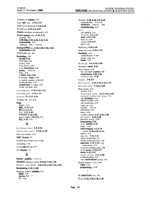 Page 614INDEXIssue 1, November 1994INTER-TELPRACTICESIMX/GMX 256 INSTALLATION & MAINTENANCE
Feedback on 
key&, 6-32
Ferrite split beads, 2-32,3-12Field service diagnostics, 
6-8,6-10FLASH key, 
2-29,4-4,4-97
Fkiile attendant arrangements, 4-12
Foxed xcount codes, 4-66,5-32entering, 4-62
LCkOuly, 4-33.4-66,5-32,5-54prOgrammin& 5-54
validated, 4-66. s-32.5-33
Fonwd (FWD) key, 4-42.446.5~36,549
pro-& 442FORWARD key, 441
Forwardin& 4-82allca&e82FWD key, 4-82
if busy, 4-82
if no answer, 4-82
if no 
answerbsy,...