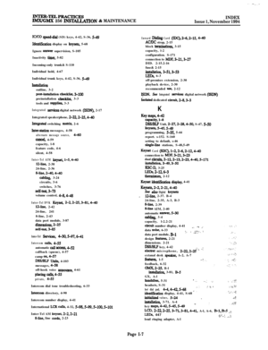 Page 615INTER-TELPRACTICESWGMX 256 IN~TION & MAINTENANCEINDEX
Issue 1, November 1994
IWO qeddial (SD) keys, 4-42, S-36, S-49
Identification display on keysas, 5-68
Ignore 
answa supervision, S-105
Inactivity 
tima, 5-82
Incoming-only trunk& S-110
Individual hold, 4-67
Individual trunk keys, 4-42, S-36, 
S-49
ItlStdhtiODoutline, 3-2
post-installation check@ 3-100preinstallation check&t, 3-3
tools and 
supplies, 3-3
Integrated saviccsdigital network (ISDN), 2-17
Integrated speakerphone, 
2-22,2-25,440
Integrated...