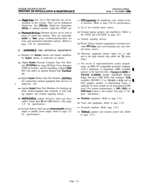 Page 79INTER-TELPRACTICESIMX/GMX 256 INS-TION & MAINTENANCEINSTALLATIONIssue 1. November 1994
- Single-Line Sets: Up to 240 single-line sets can beinstalled on the system. They can be Enhanced
Single-Line Sets @SLSs), Single-Line Instruments
(SLIs), or industry-standard, single-line DTMF sets.
- PlaybackDevices: Playback devices can be used inplace of single-line stations. They are especially
us&d as hunt group overflow/announcement sta-tions and automated attendant stations. (Refer to
page 2-30 for...