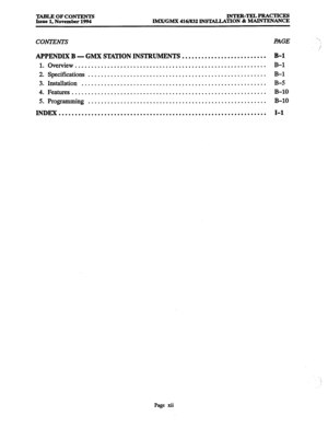 Page 11“MBLE OF CONTENTS lNTEx-~PRAcTIcEs 
Issue 1. November 1994 IMX/GMX 416/832 INSTALLATION & MAINTENANCE 
CONTENTS 
APPENDIX B - GMX STATION INSTRUMENTS .......................... 
1. Overview ........................................................... 
2. Specifications ....................................................... 
3. Installation ......................................................... 
4. Features ............................................................ 
5. Programming...