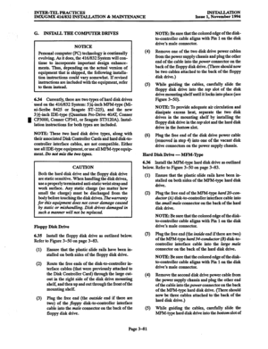 Page 165INTER-TELPRACTICES 
IMX/GMX 416/832 INSTALLATION % MAINTENANCE INSTALLATION 
Issue 1, November 1994 
G. INSTALL THE COMPUTER DRIVES 
NOTICE 
Personal computer (PC) technology is continually 
evolving. As it does, the 416/832 System will con- 
tinue to incorporate important design enhance- 
ments. Thus, depending on the actual version of 
equipment that is shipped, the following installa- 
tion instructions could vary somewhat. If revised 
instructions are included with the equipment, refer 
to them...