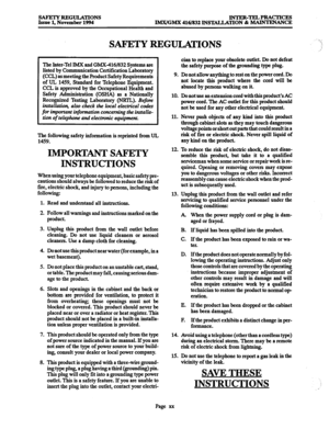 Page 19SAl?liTYREGULATIONS Issue 1, November 1994 INTER-TELPRACTICES 
IMX/GMX 416/832 INSTALLATION & MAINTENANCE 
SAFETY REGULATIONS 
The Inter-Tel IMX and GMX-416/832 Systems are 
listed by Communication Certification Laboratory 
(CCL) as meeting the Product Safety Requirements 
of UL 1459, Standard for Telephone Equipment. 
CCL is approved by the Occupational Health and 
Safety Administration (OSHA) as a Nationally 
Recognized Testing Laboratory (NRTL). Before 
installation, also check the local electrical...