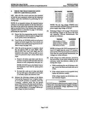 Page 187INTER-TELPRACTICES IMJUGMX 416/832 INSTALLATION % MAINTENANCE 
INSTALLATlON 
Issue 1, November 1994 
J. CHECK TEIE TELECOMMUNICATION 
CIRCUIT CARD INSTALLATION 
6.52 After all of the circuit cards have been installed 
in both the main equipment cabinet and the expansion 
cabinet, check the installation by performing the fol- 
lowing steps. 
NOTE: If, on expanded systems, the expanded system 
software is not already installed on the hard disk drive, 
the LEDs on the cards in the expansion cabinet will not...