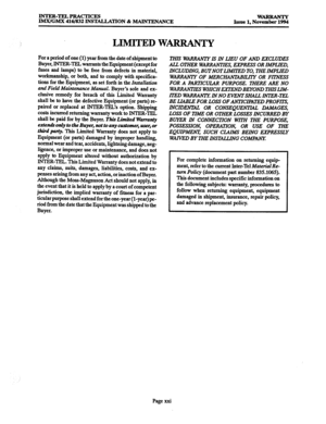 Page 20lNTER-TELPFuKTIcES 
IMWGMX 416/832 lNS’lXLLATION & MAINTENANCE Issue 1. Nowa 
LIMITEDWARRANTY 
For a period of one (1) year from the date of shipment to 
Buyer, INTER-TEL warrants the Equipment (except for 
fuses and lamps) to be free from defects in material, 
workmanship, or both, and to comply with specifica- 
tions for the Equipment, as set forth in the Installation 
and Field Maintenance Manual. Buyer’s sole and ex- 
clusive remedy for breach of this Limited Warranty 
shall be to have the defective...