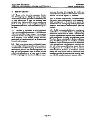 Page 254INTER-TELPRACTICES 
IMX/GMX 416/832 INSTALLATION & WANCE PEA- Issue 1, November 1994 
C. TENANTGROUPS 
3.26 Tenant service allows the customized distribu- 
tion of trunk groups and DID groups among multiple 
users sharing a common system and allows the attendant 
for each tenant group to place the associated trunk 
groups in day or night mode. (The primary attendant can 
place 
4ZZ trunk groups in day or night mode.) Trunk 
groups are assigned to the attendants on a tenant-by-ten- 
ant basis. 
3.27 This...