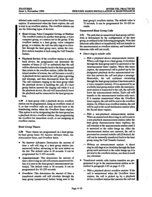 Page 257FEATURES Issue 1, November 1994 INTER-TELPRACTICES 
IMX/GMX 416/832 INSlXLLATION & MAINTENANCE 
tributed order until it is answered or the Overflow timer 
expires. If unanswered when the timer expires, the call 
is sent to an overflow station. The overflow station can 
use the following types of devices: 
Hunt Group, Voice Computer Group, or Station: 
The overflow station be another hunt group, a voice 
computer group, or a station not in the group. If the 
overflow station is a hunt group, voice...