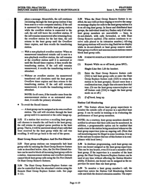 Page 258INTER-TELPRACTICES 
IMX/GlbiX 416/832 INSTALIATION & MAINTENANCE PEA- 
Issue 1, November 1994 
‘I 
I 
I 
plays a message. Meanwhile, the call continues 
circulating through the hunt group (unless it has 
been sent to a voice computer station). If the call 
is answered by an available hunt group station 
while the overflow station is connected to the 
call, the call will leave the overflow station. If 
the call remains unanswered after returning from 
the overflow station for the last time, the call...