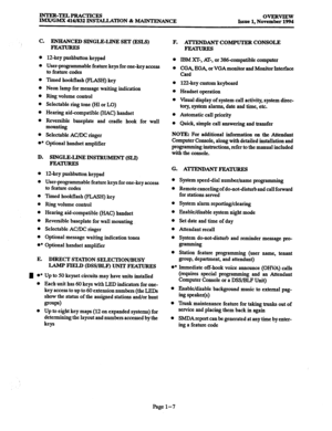 Page 27INTER-TELPRACTICES 
J.MX/GMX 416/832 INS‘lXLLATION & MAINTENANCE OVERVIEW 
Issue 1. November 1994 
C. ENHANCED SINGLELINE SET (ESLS) 
FEATURES 
12-key pushbutton keypad 
User-programmable feature keys for one-key access 
to feature codes 
Timed hookflash (FLASH) key 
Neon lamp for message waiting indication 
Ring volume control 
Selectable ring tone (HI or LG) 
Hearing aid-compatible (HAC) handset 
Reversible baseplate and cradle hook for wall 
mounting 
Selectable AC/DC ringer 
Optional handset...