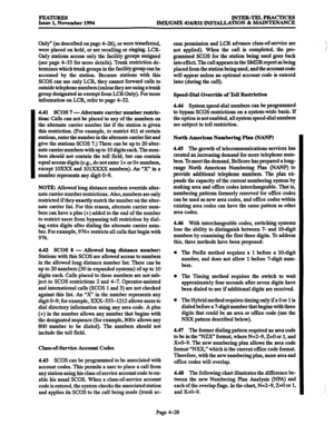 Page 267FEATURES 
Issue 1, November 1994 INTER-~PRACTICES 
IMX/GMX 416/832 INSTALLATION & MAINTENANCE 
Only” (as described on page 4-26), or were transferred, 
were placed on hold, or are recalling or ringing. LCR- 
Only stations access only the facility groups assigned 
(see page 4-33 for more details). Trunk restriction de- 
termines which trunk groups in the facility group can be 
accessed by the station. Because 
stations with this 
SCOS can use only LCR, they camtot forward calls to 
outside telephone...