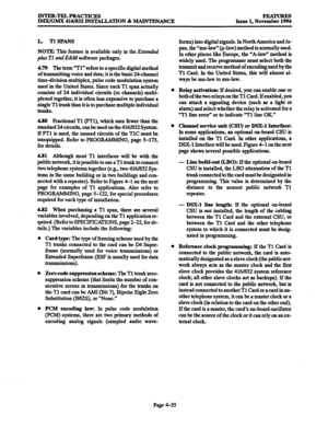 Page 274INTER-TELPRACTICES IMX/GMX 416/832 INSTALLATION & MAINTENANCE FEATURES 
Issue 1, November 1994 
L TlSPANS 
NOTE: This feature is available only in the Exrended 
plus Tl and E&M software packages. 
4.79 The term “Tl” refers to a specific digital method 
of transmitting voice and data; it is the basic 24-channel 
time-division multiplex, pulse code modulation system 
used in the United States. Since each Tl span actually 
consists of 24 individual circuits (or channels) multi- 
plexed together, it is often...