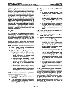 Page 278INTER-TEJJPRACTICES 
IMX/GMX 416/832 INSTALLATION % MAINTENANCE ImmuREs 
Issue 1, November 1994 
plied warranty that it is invulnerable to unauthorized in- 
trusions. The installer and owner of the system should 
ensure that proper security measures have been taken to 
prevent outside callers from accessing and misusing 
outgoing trunks for unauthorized calls. Also, if the cen- 
tral office does not provide supervision and disconnect 
the call when one party hangs up, it is possible for a 
caller to...