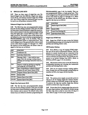 Page 288INTER-TELPRACTXXS FEATURES 
IMX/GMX 416/832 INSTALLATION & MAINTENANCE Issue 1, November 1994 
B. !WJGLE-LINESETS 
537 There are three 
types of single-line sets: En- 
hanced Single-Line Sets (ESLSs), Single-Line Instru- 
ments (SLIs), and industry-standard single-line DTMP 
sets. Any of these single-line instrument types can also 
bc used as an off-premises extension (OPX). 
Enhanced Single-Line Set (BSLS) 
5.58 The ESLS has nine user-programmable feature 
keys for one-key dialing of feature codes and a...