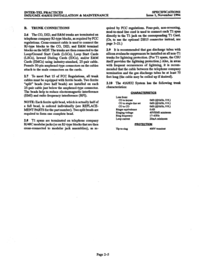 Page 33INTER-TELPEACTIcES 
IMX/GMX 416/832 INSTALLATION % MAINTENANCE SPECIFICATIONS 
Issue 1, November 1994 
B. TRUNK CONNECTIONS 
2.6 The CO, DID, and B&M trunks are terminated on 
telephone company RI-type blocks, as required by FCC 
regulations. Cross-connect cable is used to connect the 
RI-type blocks to the CO, DID, and B&M terminal 
blocks on the MDF. The trunks are then connected to the 
Loop/Ground Start Cards (LGCs), Loop Start Cards 
(LSCs), Inward Dialing Cards (ID&), and/or B&M 
Cards (BMCa) using...