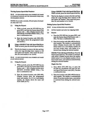 Page 326INTER-TELPRACTICES FEATURES IMX/GMX 416/832 INSTALI.A’l’ION & MAINTENANCE Issue 1, November 1994 
Viewing System Speed-Dial Numbers 
23.13 
lV WEWSYSlEbiSPEED-DLQLNU..AND NAMES 
AT AllENDANT S2XlTONS AND THE DESIGNm SPEED-DL4L 
PROGRAMMING SlAl7ON: 
NOTE: If you make a mistake, lift and replace the hand- 
set; then start over. 
(1) 
Using the Keysetz 
a. While on hook. mess the SYS SPD key (or 
press SPCL and enter the System Speed$al 
feature code - 381). (Display keysets show 
PROGRAM SYSTEM SPEED...