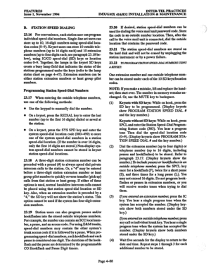 Page 327FEATURES INTER-TELPRACTICES 
Issue 1, November 1994 
IMx/GMX 416/832 INSTALLATION & MAINTENANCE 
B. STATION SPEED DIALING 
23.16 
For convenience, each station user can program 
individual speeddial numbers. Single-line set users can 
store up to 10,16-d@ numbers using speed-dial loca- 
tion codes (O-9). Keyset users can store 10 outside tele- 
phone numbers (up to 16 digits each) and 10 extension 
numbers (up to four digits each; see paragraph 23.18 be- 
low), using IC/CO speed-dial (SD) keys or...