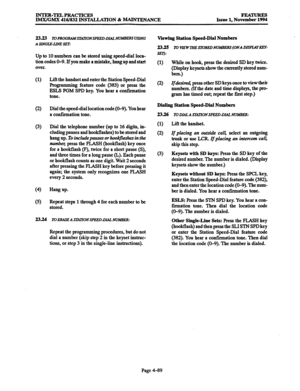 Page 328INTER-TELPRACTICES 
lMX/GMX 416/832 INSTALLATION & -ANCE FEATURES 
Issue 1, November 1994 
23.23 lOPROGRAbtSTA.lTONSPEED-DLUNUMBERSUSBJG 
A SINGLE-LLWShT: 
Up to 10 numbers can be stored using speed-dial loca- 
tion codes O-9. If you make a mistake, hang up and start 
(1) 
(2) 
(3) 
(4) 
(5) 
Lift the handset and enter the Station Speed-Dial 
Programming feature code (383) or press the 
ESLS FGM SPD key. You hear a confirmation 
tone. 
Dial the speed-dial location code (O-9). You hear 
a confirmation...