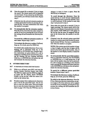 Page 330Nl-ER-TEL PRACTICES 
IMX/GMX 416/832 INSTALJATION & MAINTENANCE FEATURES 
Issue 1, November 1994 
(4 
(5) 
(6) 
B. 
Pressthe pound (#) or asterisk (‘) key to begin 
the search. The closest match will be displayed 
on your keyset. If you entered an invalid exten- 
sion number, you will hear reorder tones. Repeat 
sfep 2. 
If a%si+ store the selected extension number in 
a station speed-dial location by pressing the de- 
sired SD key. You hear confirmation tone when 
the number is accepted. 
To...