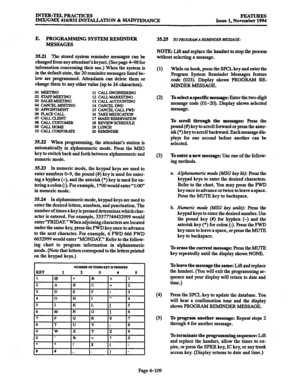 Page 348INTER-TELPRACTICES 
IMX/GMX 416/832 INSIXLLATION & MAINTENANCE FEATURES Issue 1. November 1994 
E. PROG 
RAMMING SYSTEM REMINDER 
MESSAGES 
35.21 The stored 
system reminder messages can be 
changed from any attendant’s keyset. (See page 4-98 for 
information concerning their use.) When the system is 
in the default state, the 20 reminder messages listed be- 
low are programmed. Attendants can delete them or 
change them to any other value (up to 16 characters). 
01 MEIING 11 CALLENGINEERING 
02...